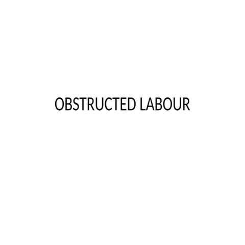 Obstructed labour presentation & its management