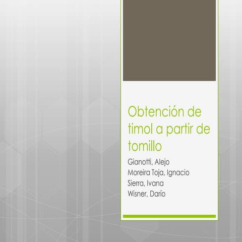 Obtención de timol a partir de tomillo | PPTX