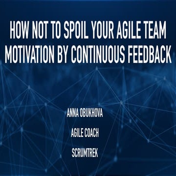 Obukhova how not to spoil your agile team motivation by continuous feedback