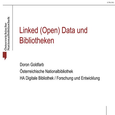Linked Open Data and Libraries by Doron Goldfarb (Austrian National Library)