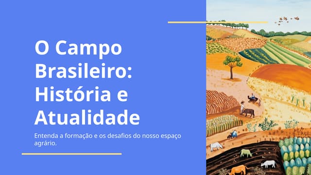 O Campo Brasileiro Histria e Atualidade.pptx