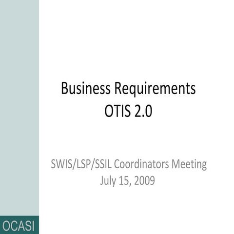 OTIS Business Requirements Consultation Summary