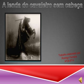 O cavaleiro sem cabeça   rodrigo