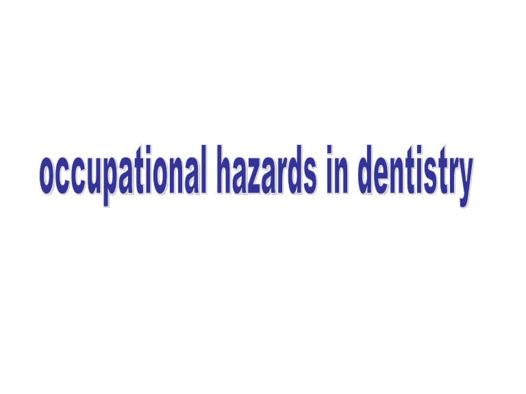 Occupational Hazards in Dentistry