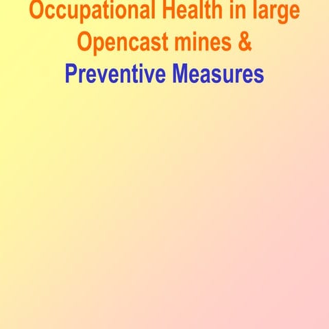 Occupational health in large opencast mines | PPTX
