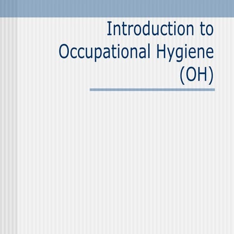 Occupational Hygiene and Responsibilities of a Hygienist