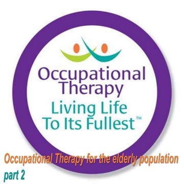 Occupational Therapy for the Elderly Population part 2