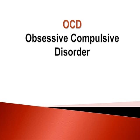 Obsessive Compulsive Disorder (OCD) | PPTX