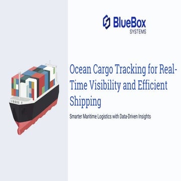 Ocean Cargo Tracking for Real-Time Visibility and Efficient Shipping | PDF