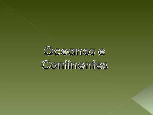 Oceanos e continentes 