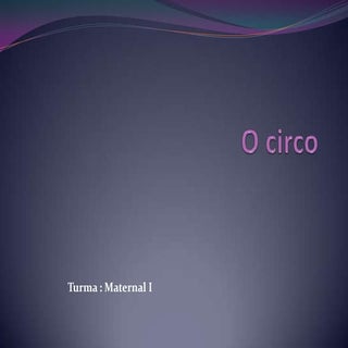 O circo - P/Educação infantil - mat...