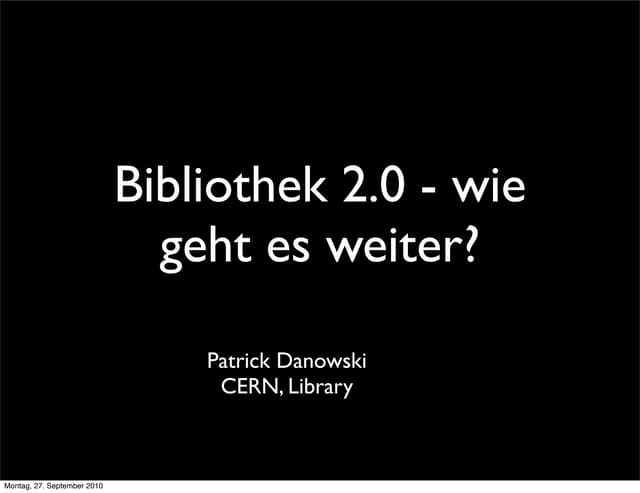 Bibliothek 2.0 - wie geht es weiter?