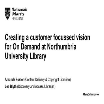 Creating a customer focussed vision for On Demand at Northumbria University L...
