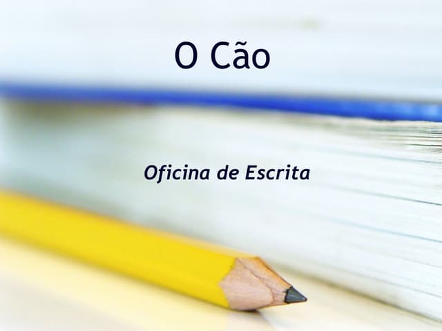 Oficina da Escrita - O Cão