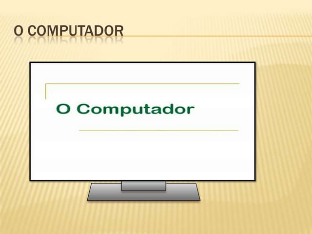 O computador