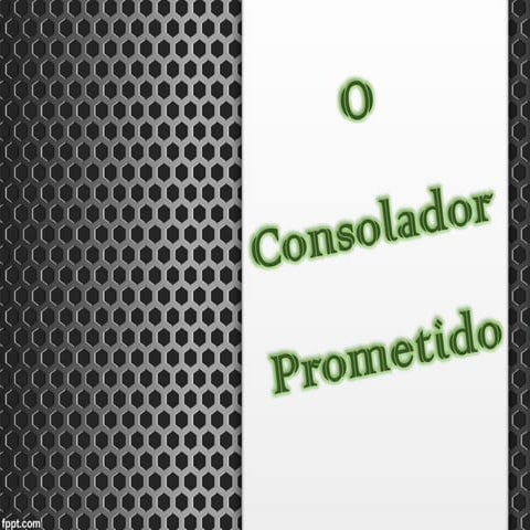 O CONSOLADOR PROMETIDO