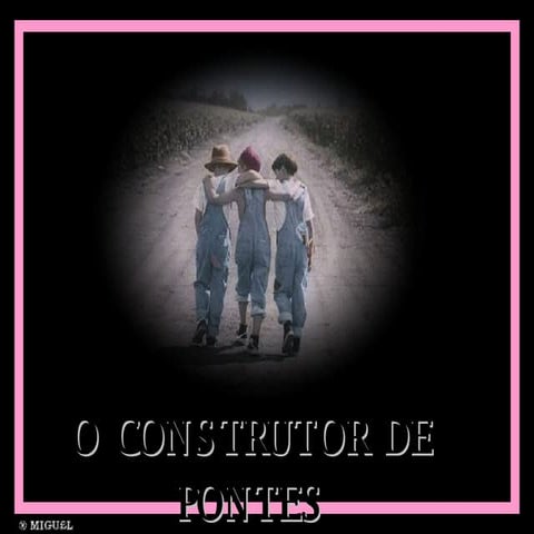 O Construtorde Pontes
