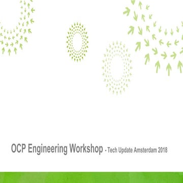 Open Compute Project - Tech Update Amsterdam 2018