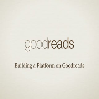 Building a Platform on Goodreads