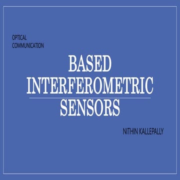 Based Interferometric Sensors- OPTICAL COMMUNICATION