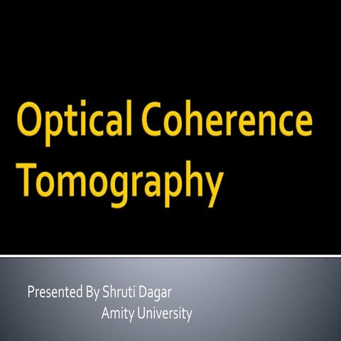 Optical Coherence Tomography (OCT)
