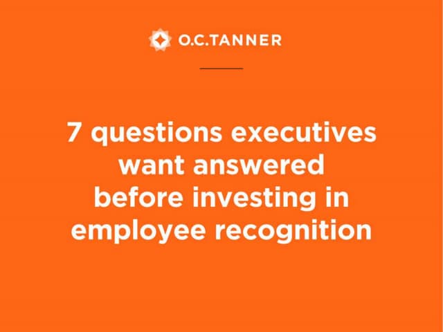 7 Questions Executives Want Answered Before Investing in Employee Recognition