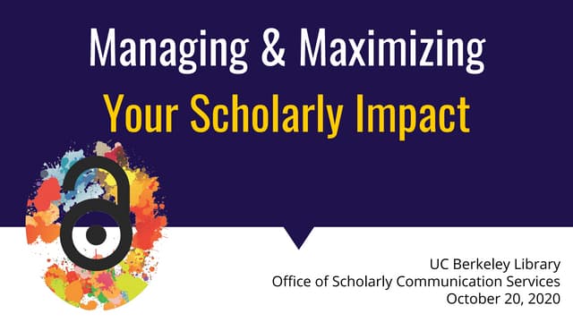Managing & Maximizing Your Scholarly Impact