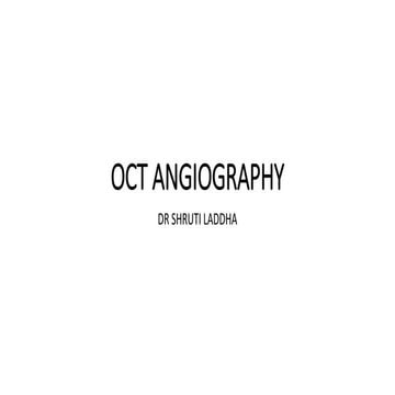 OPTICAL COHERENCE TOMOGRAPHY  ANGIOGRAPHY  