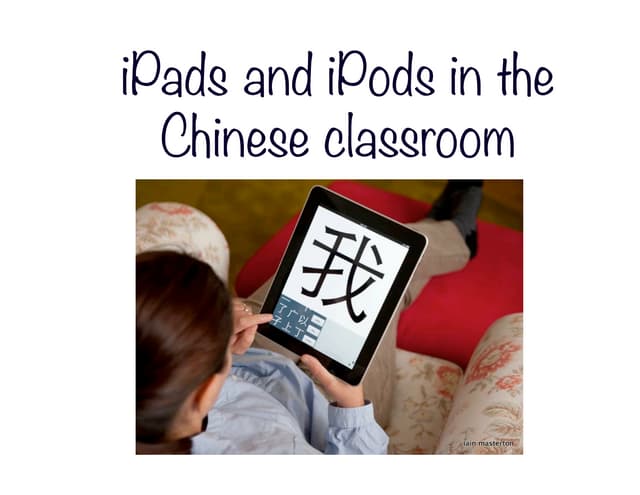 How to use iPads in the Chinese language classroom