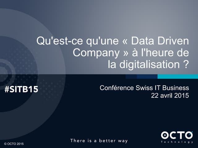 SITB15 - Qu'est qu'une Data Driven Company à l'heure de la digitalisation ?