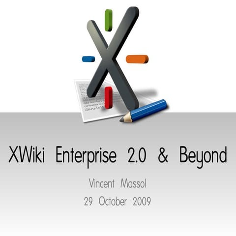 XWiki Enterprise 2.0 & Beyond