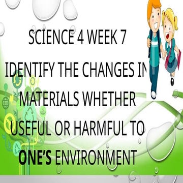 Useful+and+Harmful+Effects+of+the+Changes+in+Matter+.pptx