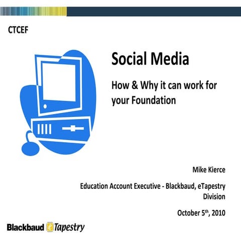 CTCEF 2010 - Social Media, How it can work for your Foundation - presented by...