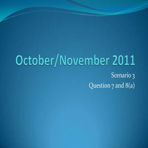 October november 2010 scenario 3 question 7,8(a)
