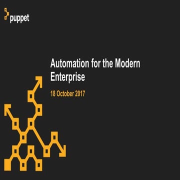 Automation for the Modern Enterprise - 18 October 2017