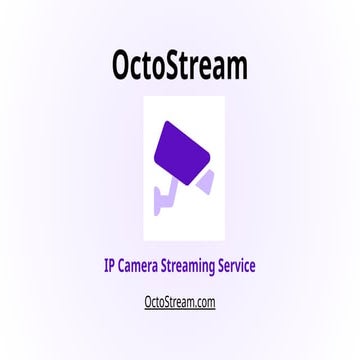 IP Camera Streaming Service - OctoStream | PPTX