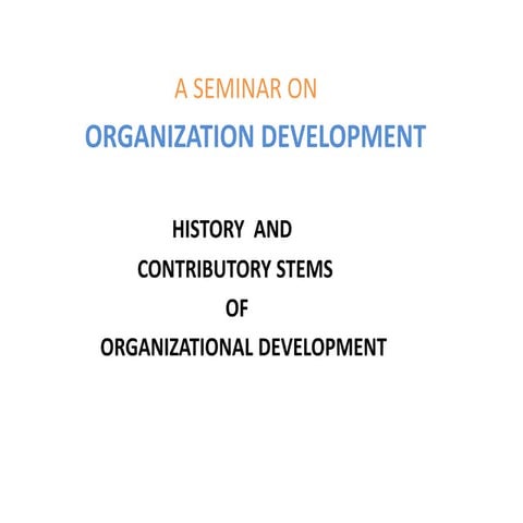 ORGANISATION DEVELOPMENT,CONTRIBUTORY STEMS HISTORY