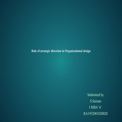 Presentation about Role of strategic direction in Organizational design