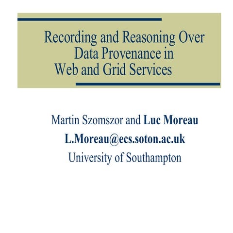 Recording and Reasoning Over Data Provenance in Web and Grid Services