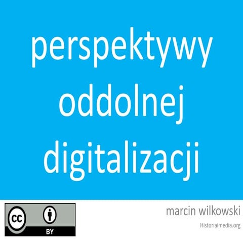Perspektywy oddolnej digitalizacji