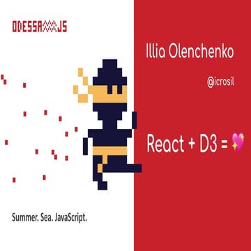 'React+d3=LOVE' by Illia Olenchenko at OdessaJS'2020