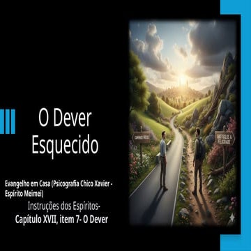 O Dever esquecido - O dever é a obrigação moral, primeiro para consigo mesmo...