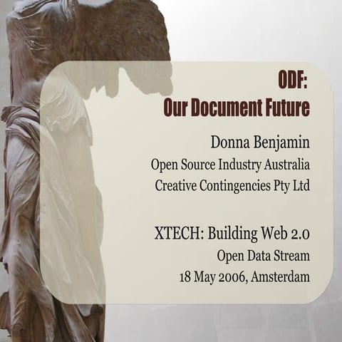 ODF: Our Document Future - Open Document Format & Digital Preservation.