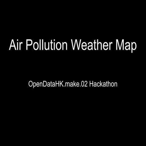 Air Pollution Weather Map at OpenDataHK.make.02