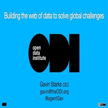 Building the web of open data to solve global challenges - ODI 20140601 Marke...