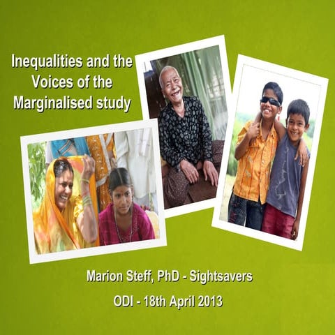 Marion Steff (April 2013). Inequalities and the Voices of the Marginalised study