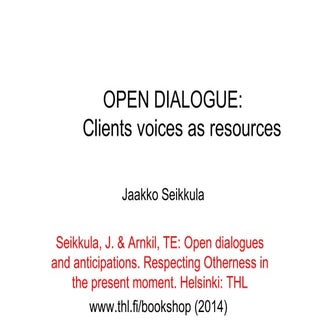 OPEN DIALOGUE:Clients voices as res...