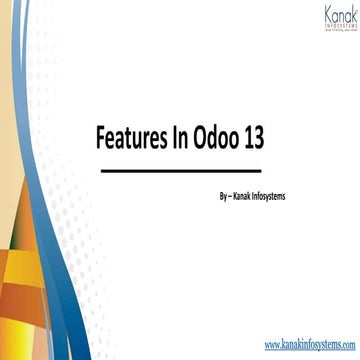 Odoo v13 Features List | Odoo 13 Guide | Kanak Infosystems