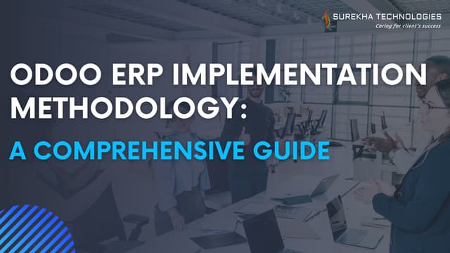 omprehensive Odoo ERP Implementation Methodology | Step-by-Step Guide