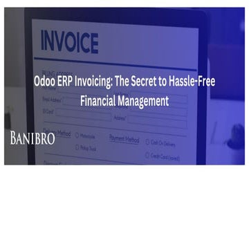 Odoo ERP Invoicing_ The Secret to Hassle-Free Financial Management.pdf